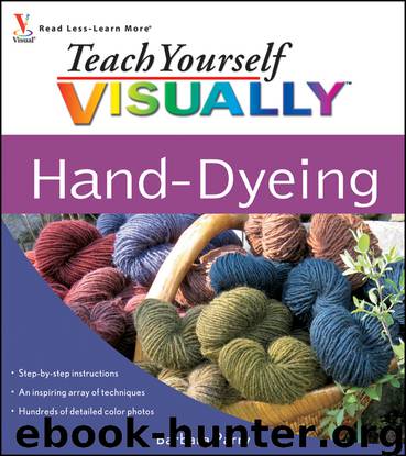 Teach Yourself VISUALLY Hand-Dyeing by Barbara Parry