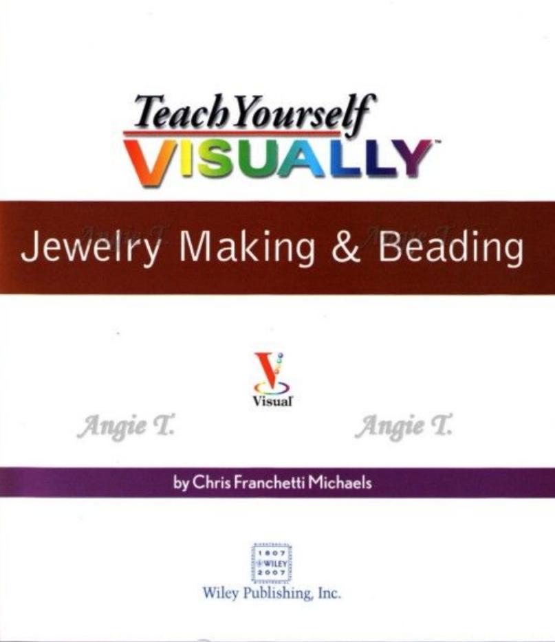 Teach Yourself VISUALLY Jewelry Making and Beading by Chris Franchetti Michaels