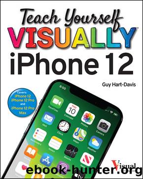 Teach Yourself VISUALLY iPhone 12, 12 Pro, and 12 Pro Max by Guy Hart-Davis
