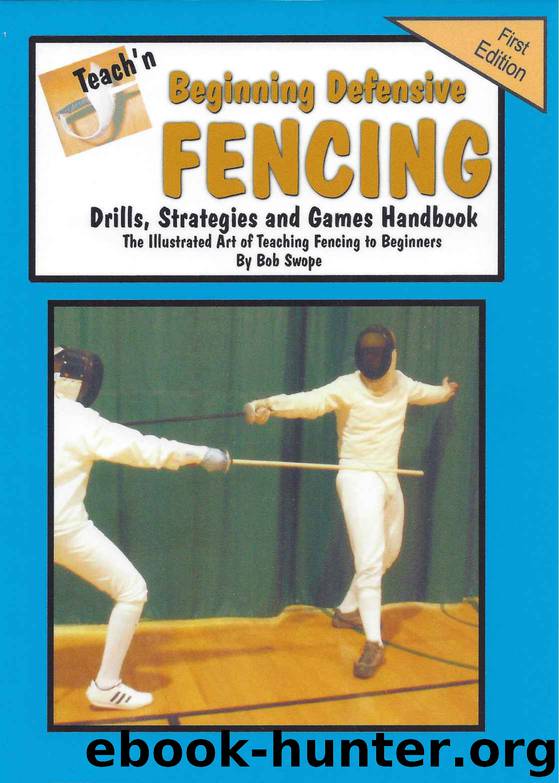 Teach'n Beginning Defensive Fencing Drills, Strategies, and Games Free Flow Handbook (Series 5 Beginning Sports Books 20) by Bob Swope