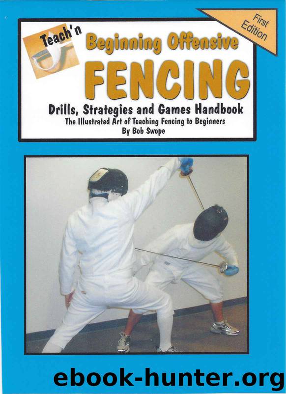 Teach'n Beginning Offensive Fencing Drills, Strategies, and Games Free Flow Handbook (Series 5 Beginning Books 19) by Bob Swope