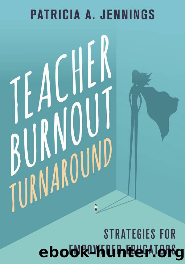 Teacher Burnout Turnaround by Patricia A. Jennings
