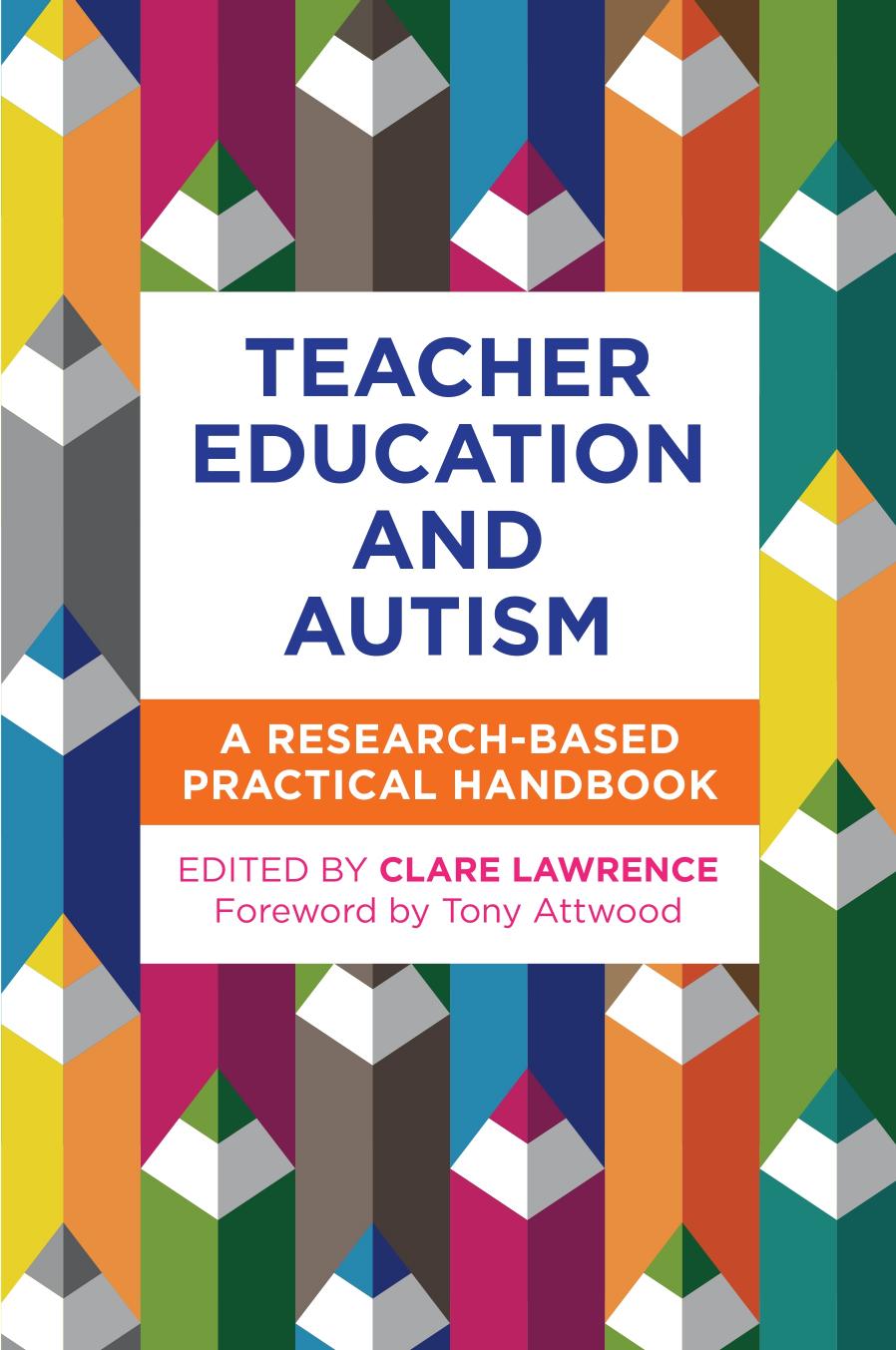 Teacher Education and Autism: A Research-Based Practical Handbook by Clare Lawrence
