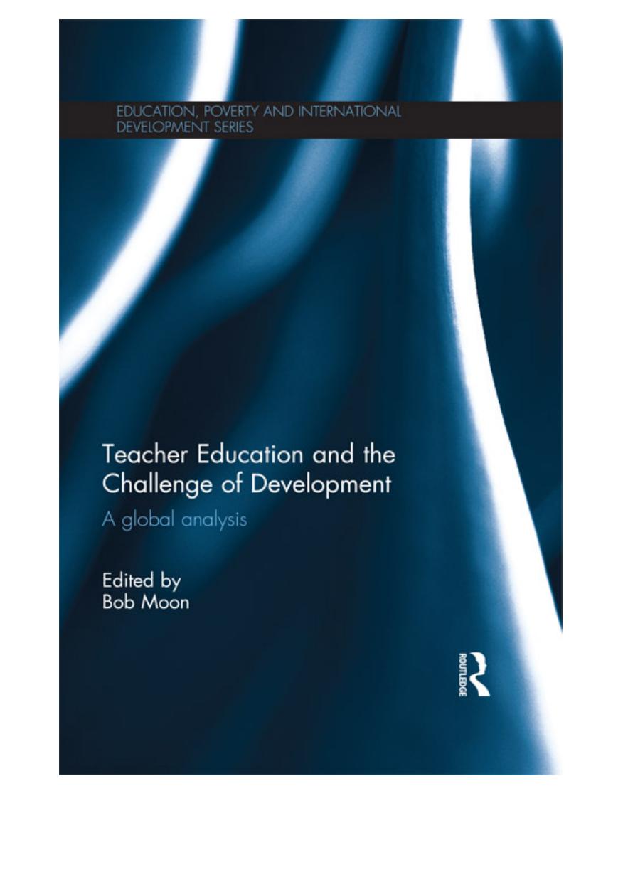 Teacher Education and the Challenge of Development : A Global Analysis by Bob Moon; Bobby Moon
