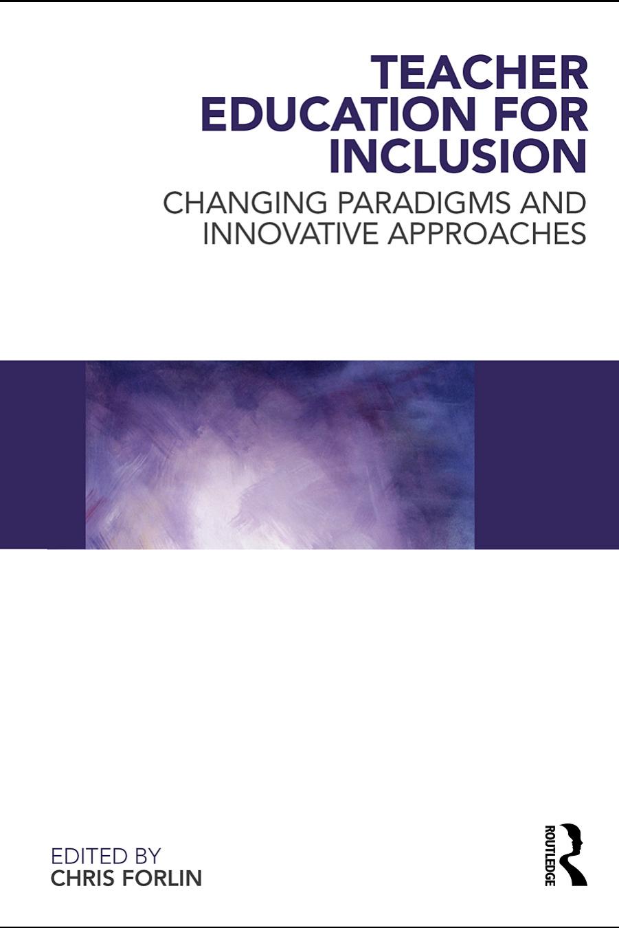 Teacher Education for Inclusion: Changing Paradigms and Innovative Approaches by Chris Forlin