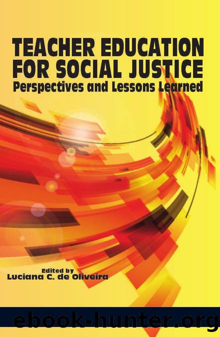 Teacher Education for Social Justice : Perspectives and Lessons Learned by Luciana C. de Oliveira