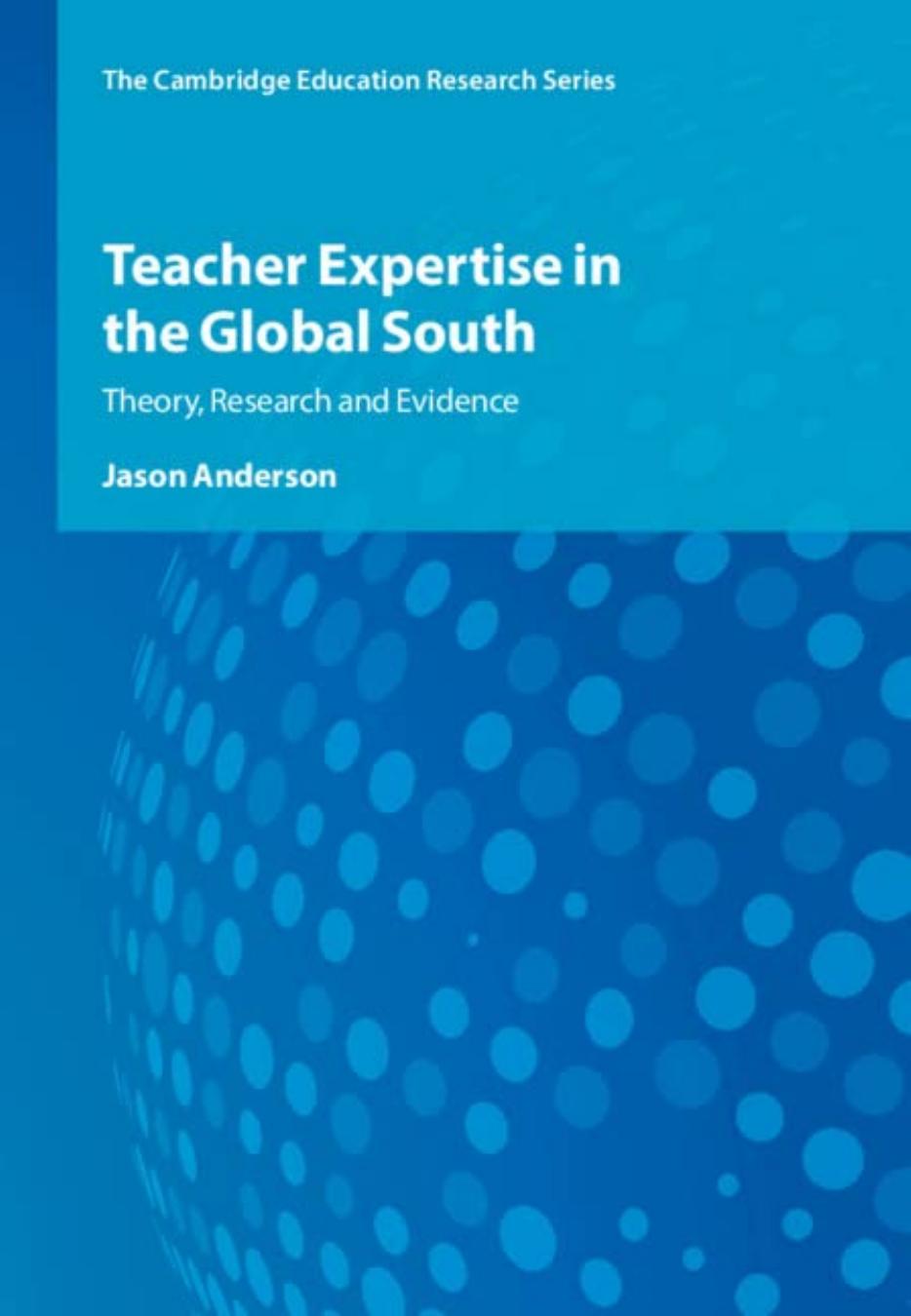 Teacher Expertise in the Global South: Theory, Research and Evidence by Jason Anderson