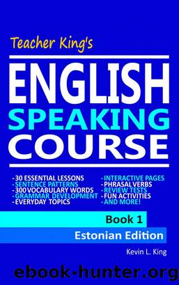 Teacher King's English Speaking Course Book 1--Estonian Edition by Kevin L. King