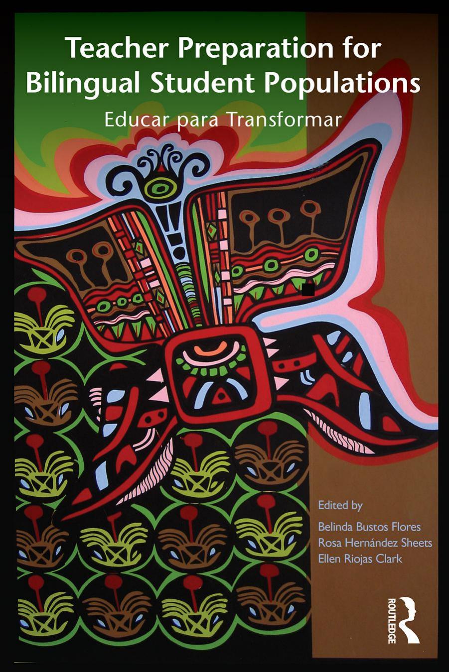 Teacher Preparation for Bilingual Student Populations : Educar para Transformar by Belinda Bustos Flores; Rosa Hernández Sheets; Ellen Riojas Clark