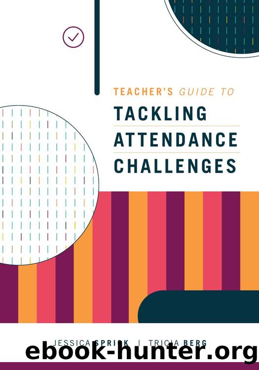Teacher's Guide to Tackling Attendance Challenges by Jessica Sprick; Tricia Berg