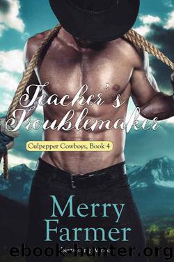 Teacher's Troublemaker (Culpepper Cowboys Book 4) by Merry Farmer & Culpepper Cowboys