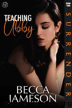 Teaching Abby (Surrender Book 2) by Becca Jameson