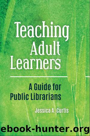 Teaching Adult Learners by Jessica A. Curtis