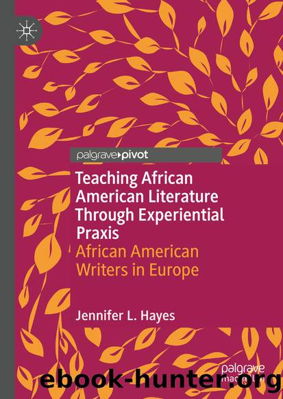 Teaching African American Literature Through Experiential Praxis by Jennifer L. Hayes
