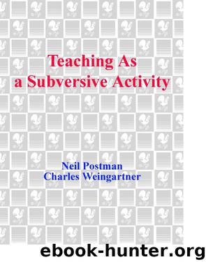 Teaching As a Subversive Activity by Neil Postman & Charles Weingartner