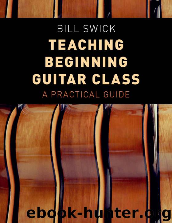 Teaching Beginning Guitar Class: A Practical Guide by Bill Swick