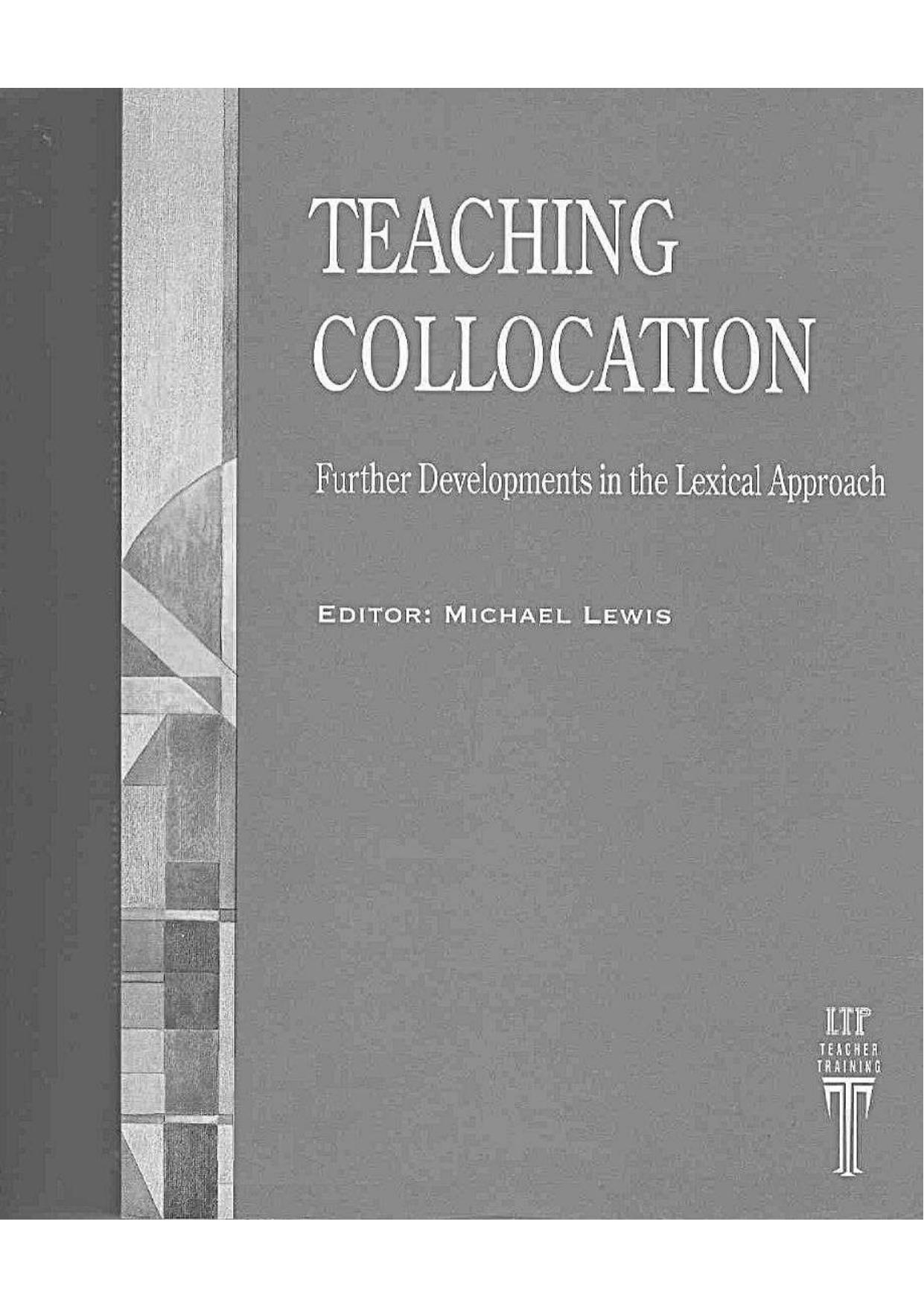 Teaching Collocation - Further Developments in the Lexical Approach (Properly Bookmarked) by Michael Lewis