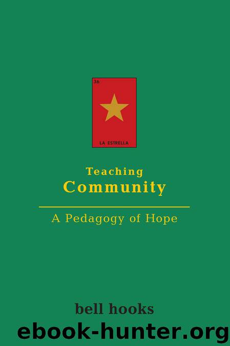 Teaching Community: A Pedagogy of Hope by Bell Hooks