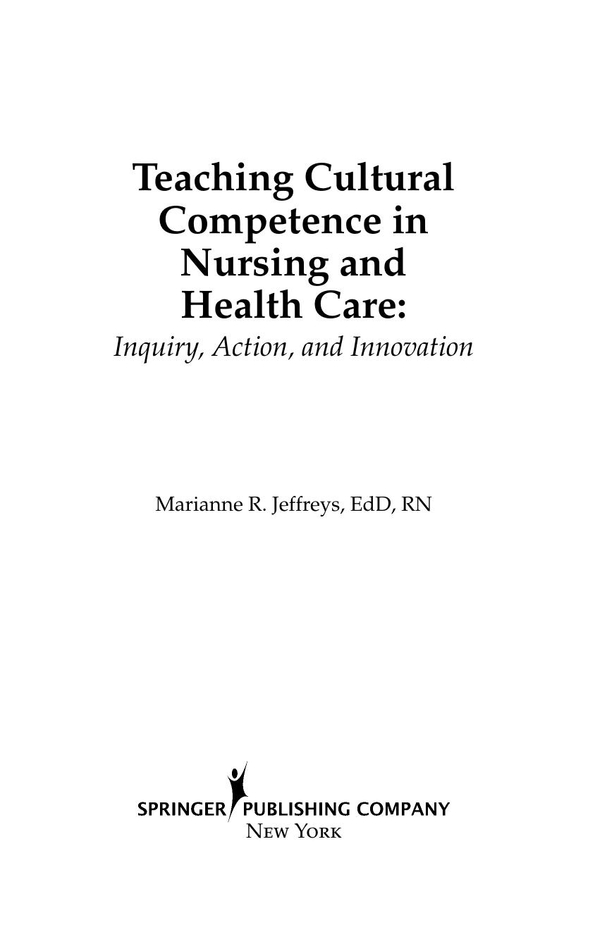 Teaching Cultural Competence in Nursing and Health Care: Inquiry, Action, and Innovation by Marianne R. Jeffreys