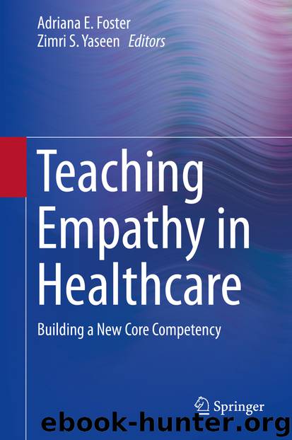 Teaching Empathy in Healthcare by Adriana E. Foster & Zimri S. Yaseen