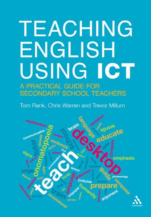 Teaching English Using ICT: A practical guide for secondary school teachers (repost) by Tom Rank Trevor Millum and Chris Warren