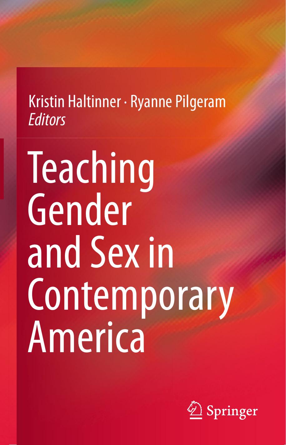 Teaching Gender and Sex in Contemporary America by Kristin Haltinner; Ryanne Pilgeram; (eds.)