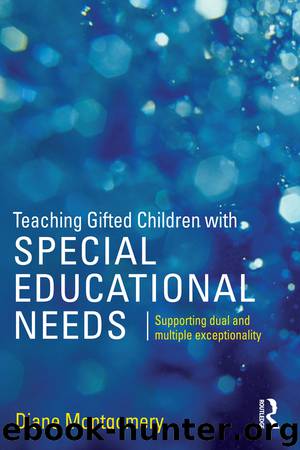 Teaching Gifted Children with Special Educational Needs by Diane Montgomery