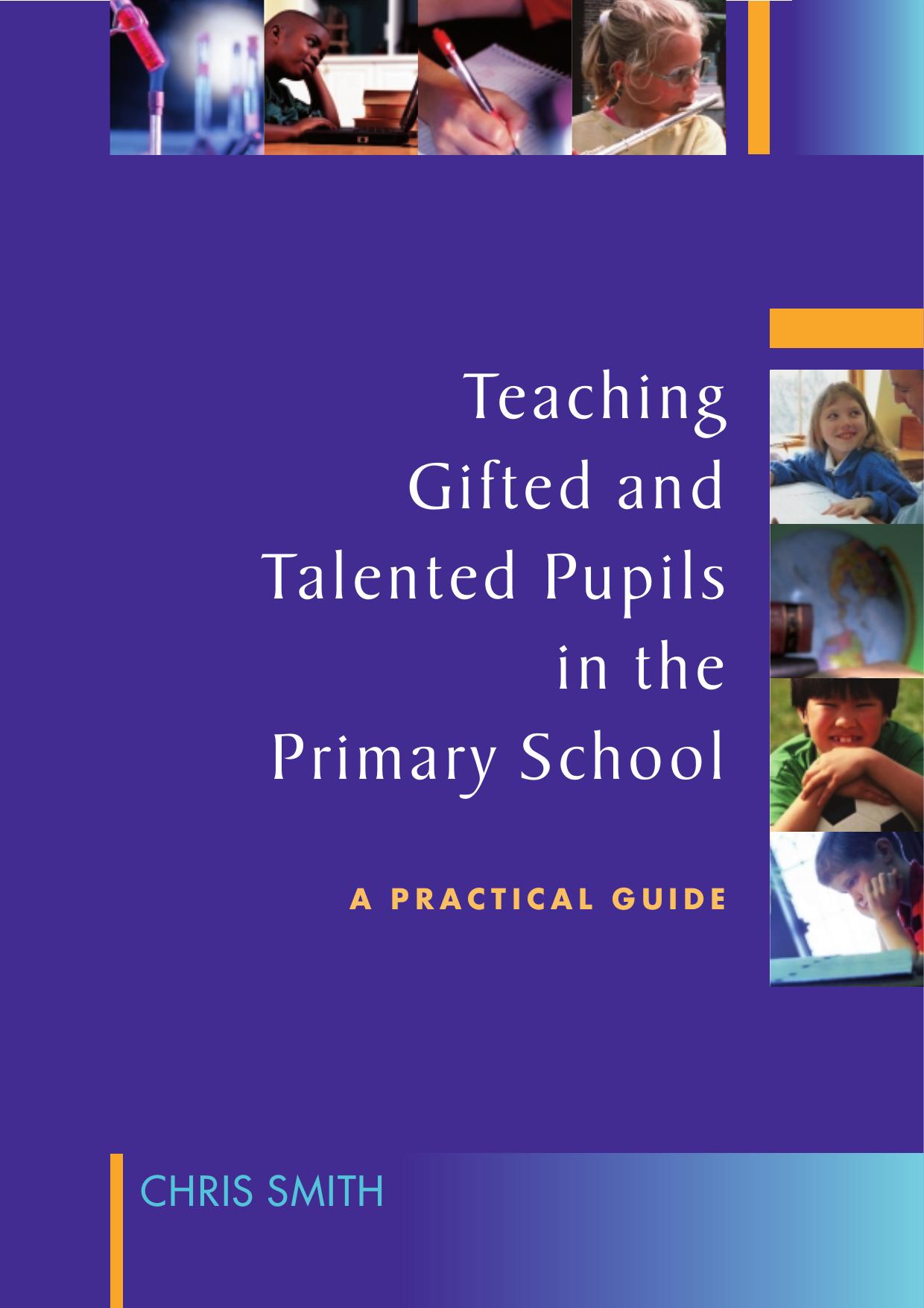 Teaching Gifted and Talented Pupils in the Primary School: A Practical Guide by Chris Smith