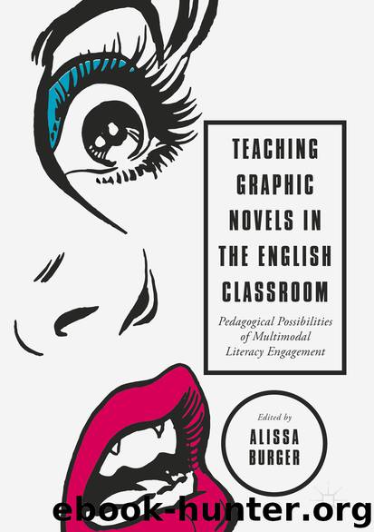 Teaching Graphic Novels in the English Classroom by Alissa Burger