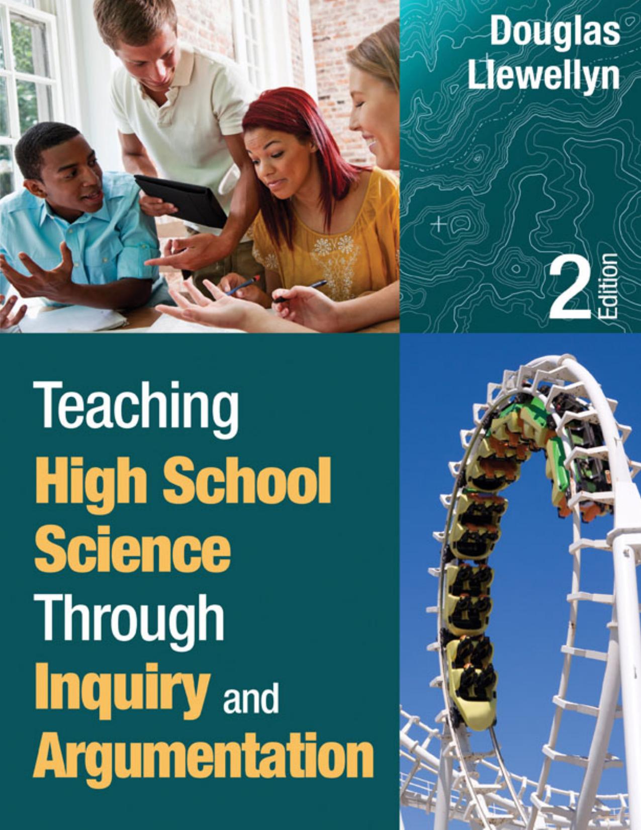 Teaching High School Science Through Inquiry and Argumentation by Douglas Llewellyn