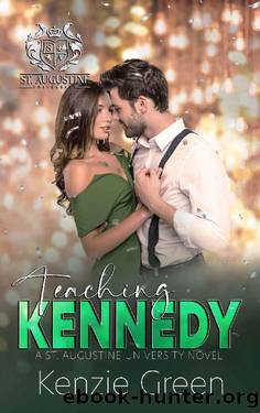 Teaching Kennedy (St. Augustine University Series Book 3) by Kenzie Green