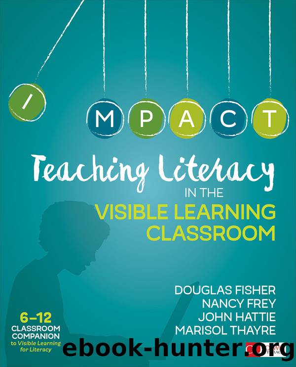 Teaching Literacy in the Visible Learning Classroom, Grades 6-12 by Douglas Fisher & Nancy Frey & John Hattie & Marisol Thayre