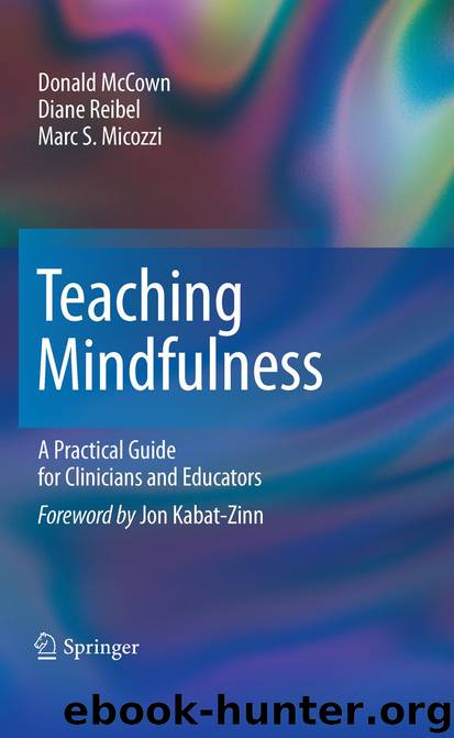 Teaching Mindfulness: A Practical Guide for Clinicians and Educators (Analysis) by McCown Donald & Reibel Diane K. & Micozzi Marc S