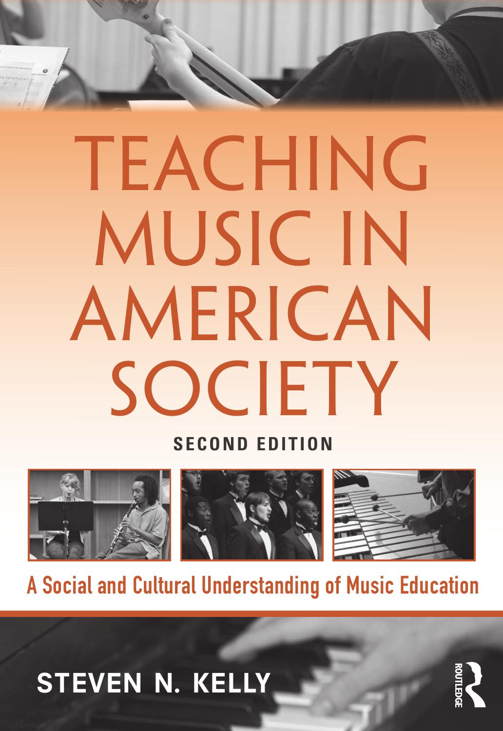 Teaching Music in American Society: A Social and Cultural Understanding of Music Education (Repost) by Kelly Steven N