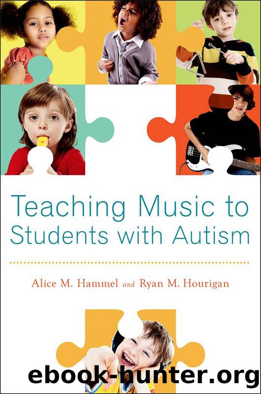 Teaching Music to Students with Autism by Hammel Alice M.;Hourigan Ryan M.;