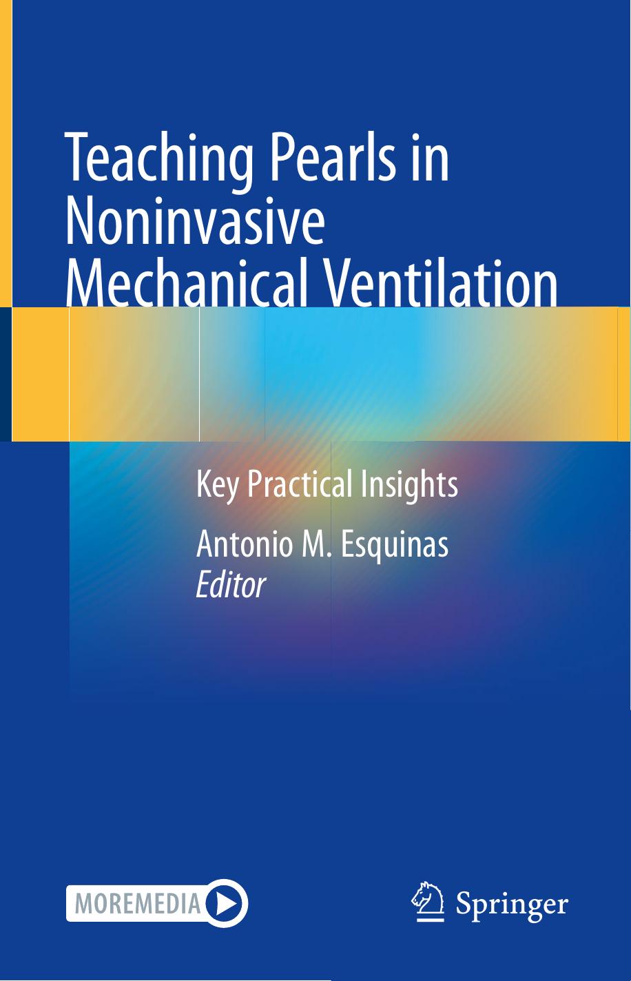 Teaching Pearls in Noninvasive Mechanical Ventilation: Key Practical Insights by Antonio M. Esquinas