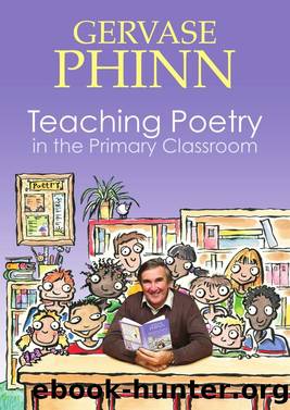 Teaching Poetry in the Primary Classroom by Gervase Phinn