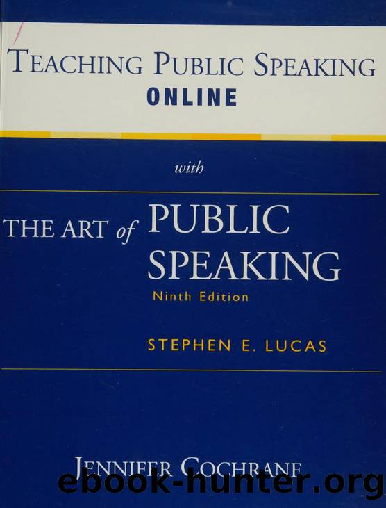 Teaching Public Speaking Online t/a The Art of Public Speaking by Stephen E. Lucas