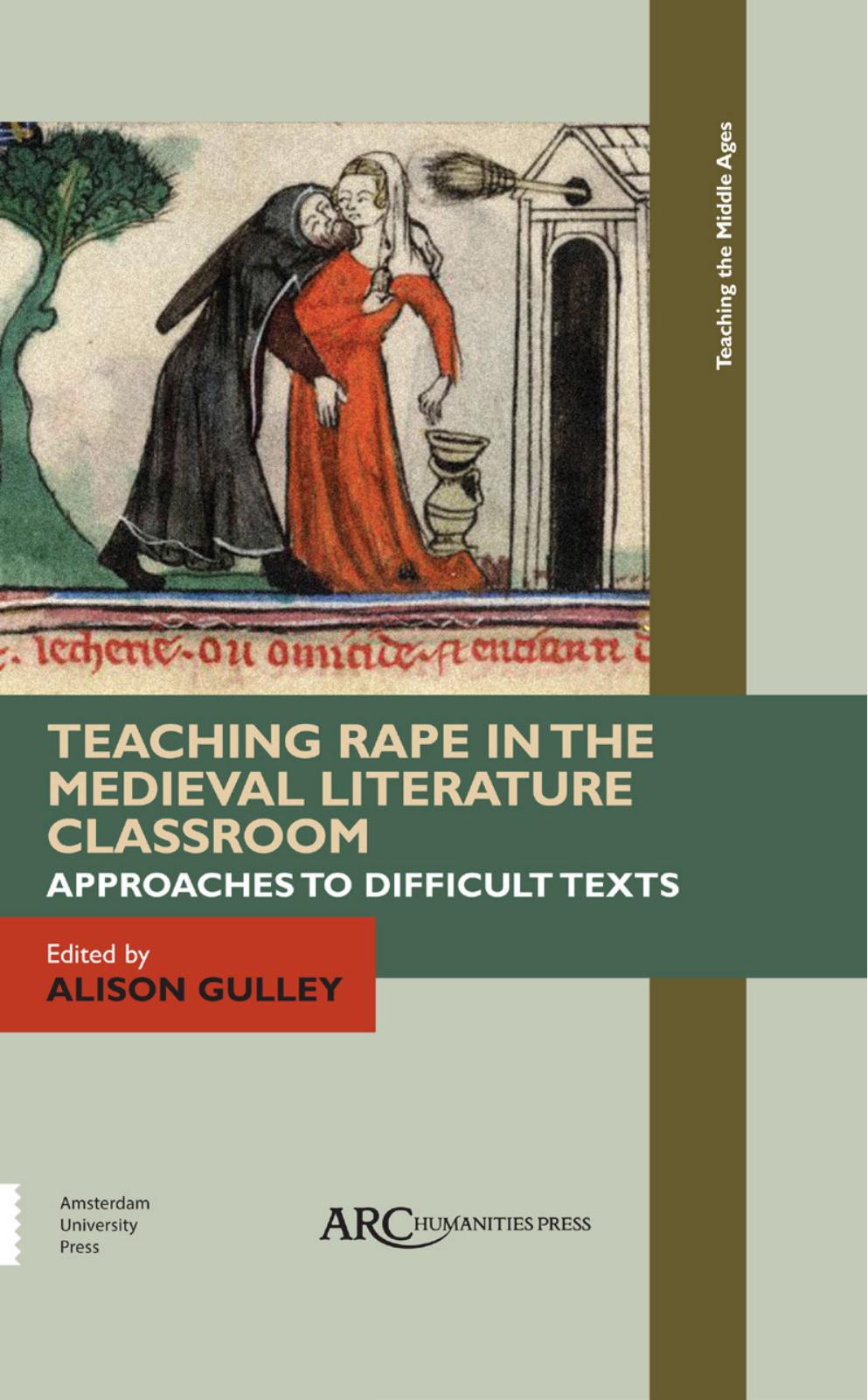Teaching Rape in the Medieval Literature Classroom: Approaches to Difficult Texts by Alison Gulley (Editor)