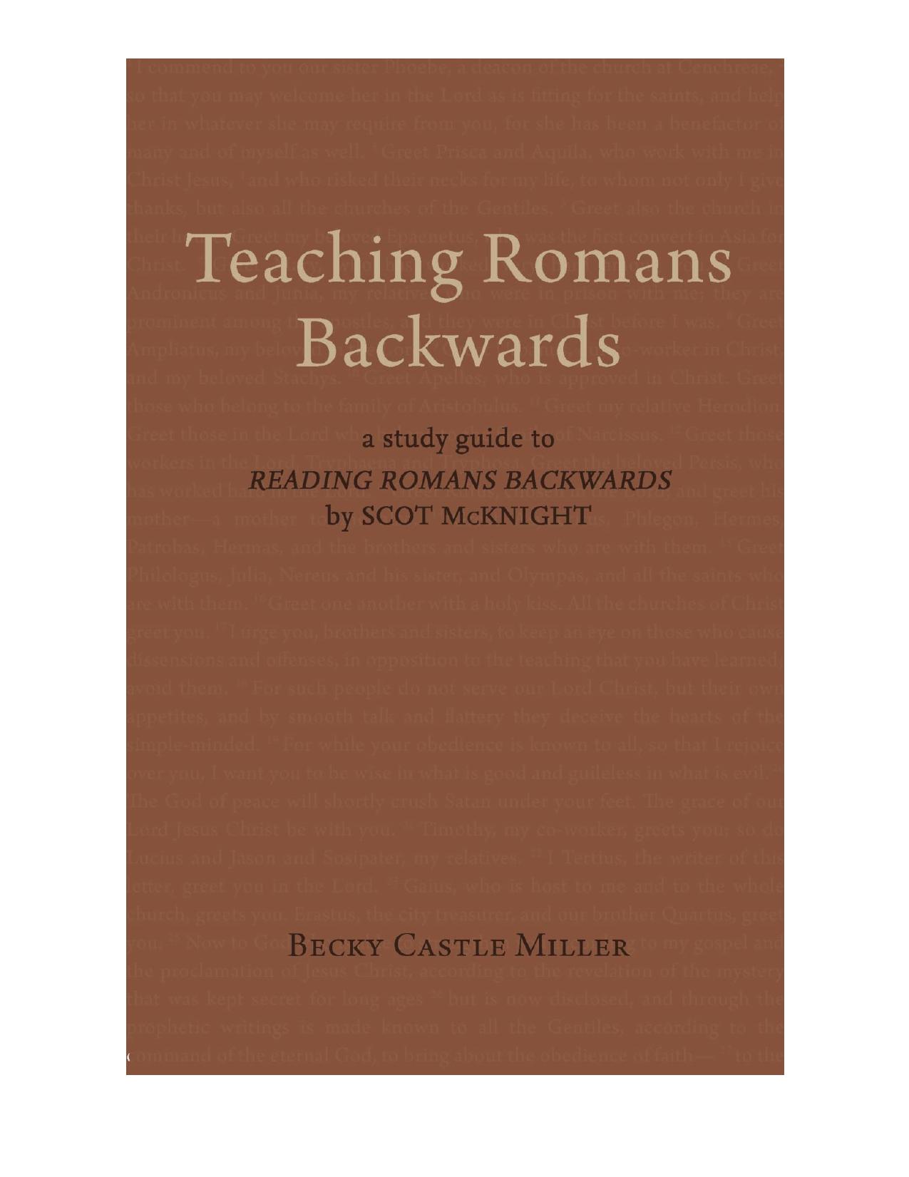 Teaching Romans Backwards: A Study Guide to "Reading Romans Backwards" by Scot McKnight by Becky Castle Miller
