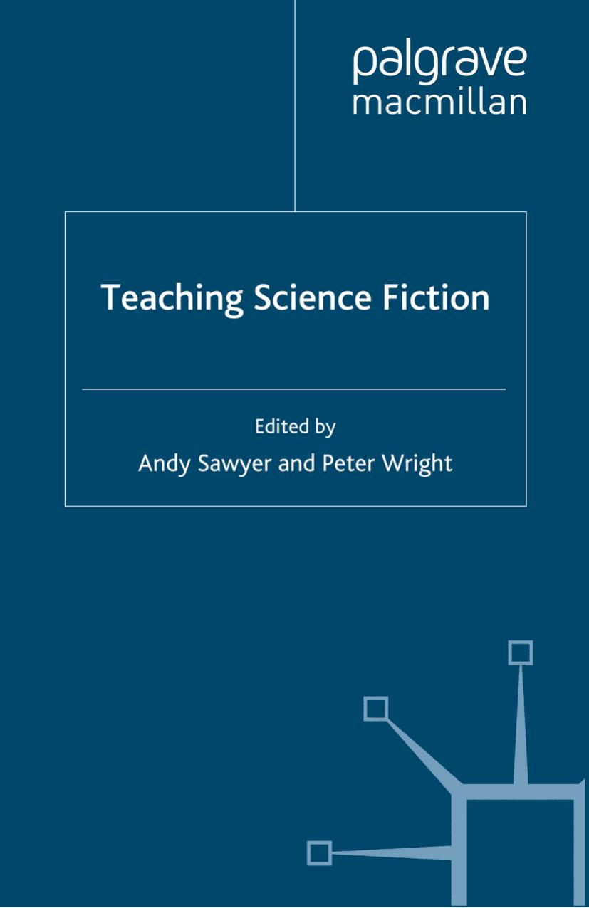 Teaching Science Fiction by Andy Sawyer Peter Wright (eds.)