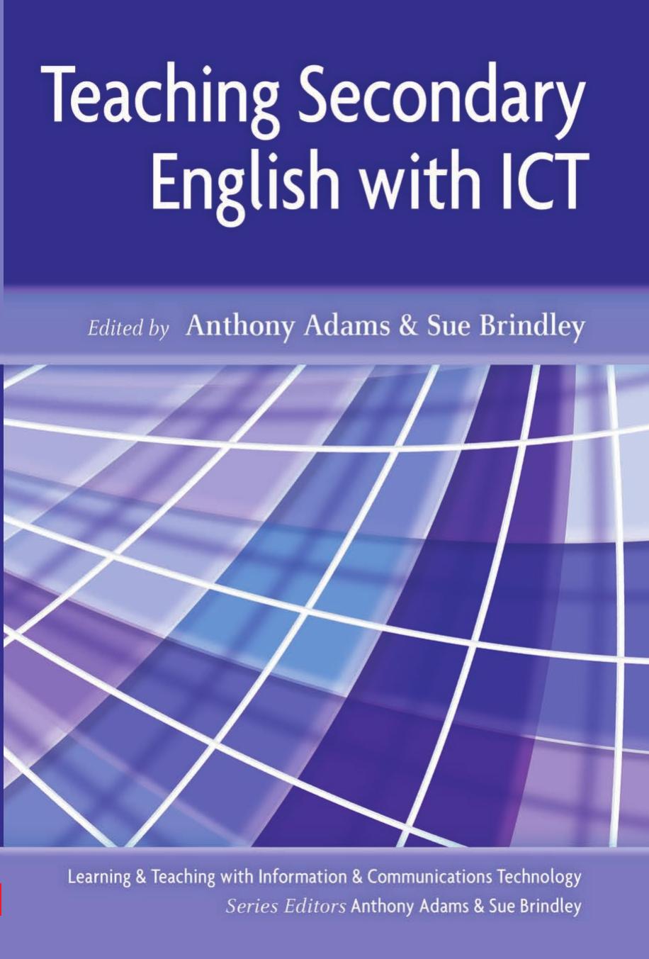 Teaching Secondary English with ICT: n a (Learning & Teaching with ICT) by Anthony Adams Sue Brindley