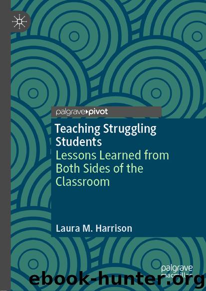 Teaching Struggling Students by Laura M. Harrison
