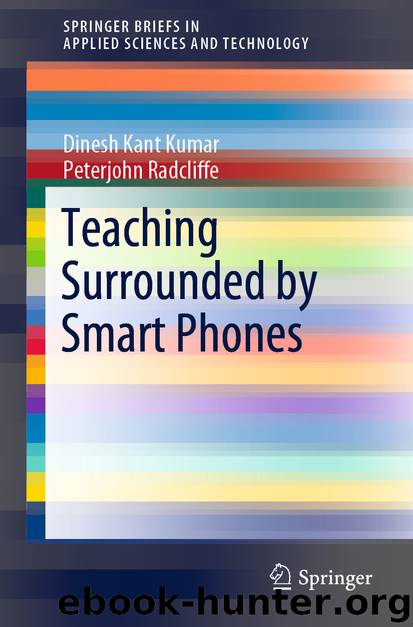 Teaching Surrounded by Smart Phones by Dinesh Kant Kumar & Peterjohn Radcliffe