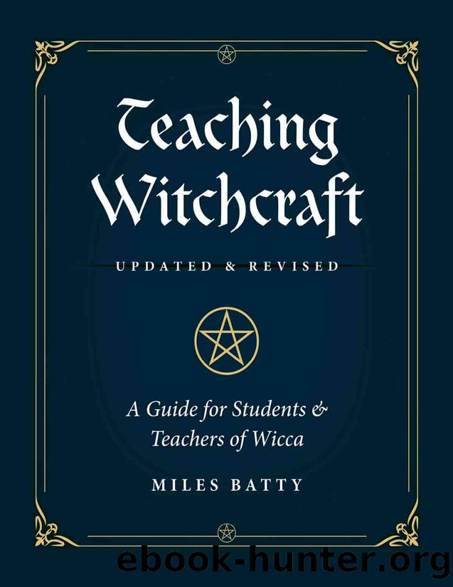Teaching Witchcraft: a Guide for Students & Teachers of Wicca by Miles Batty