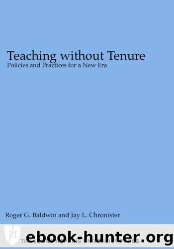 Teaching Without Tenure : Policies and Practices for a New Era by Roger G. Baldwin; Jay L. Chronister
