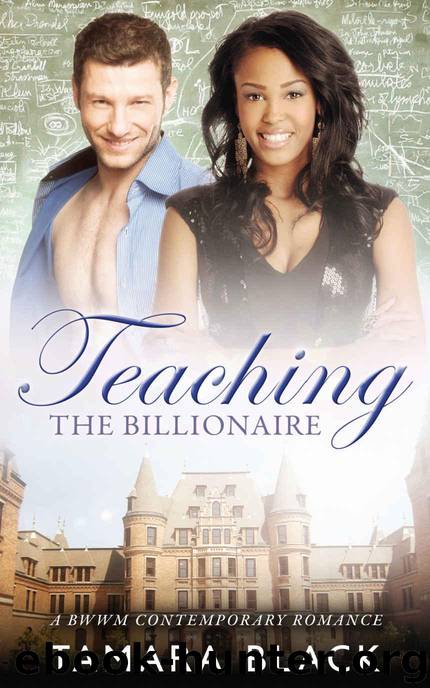 Teaching a Billionaire: BWWM Interracial Romance by Tamara Black & BWWM Team