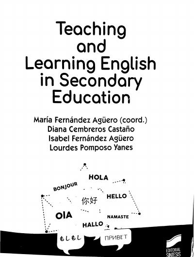 Teaching and Learning English in Secondary by María Fernández Aguero Diana Cembreros Castaño Isabel Fernández Aguero Lourdes Pomposo Yanes