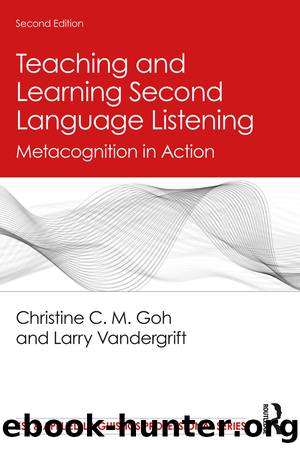 Teaching and Learning Second Language Listening by Goh Christine C. M.;Vandergrift Larry;