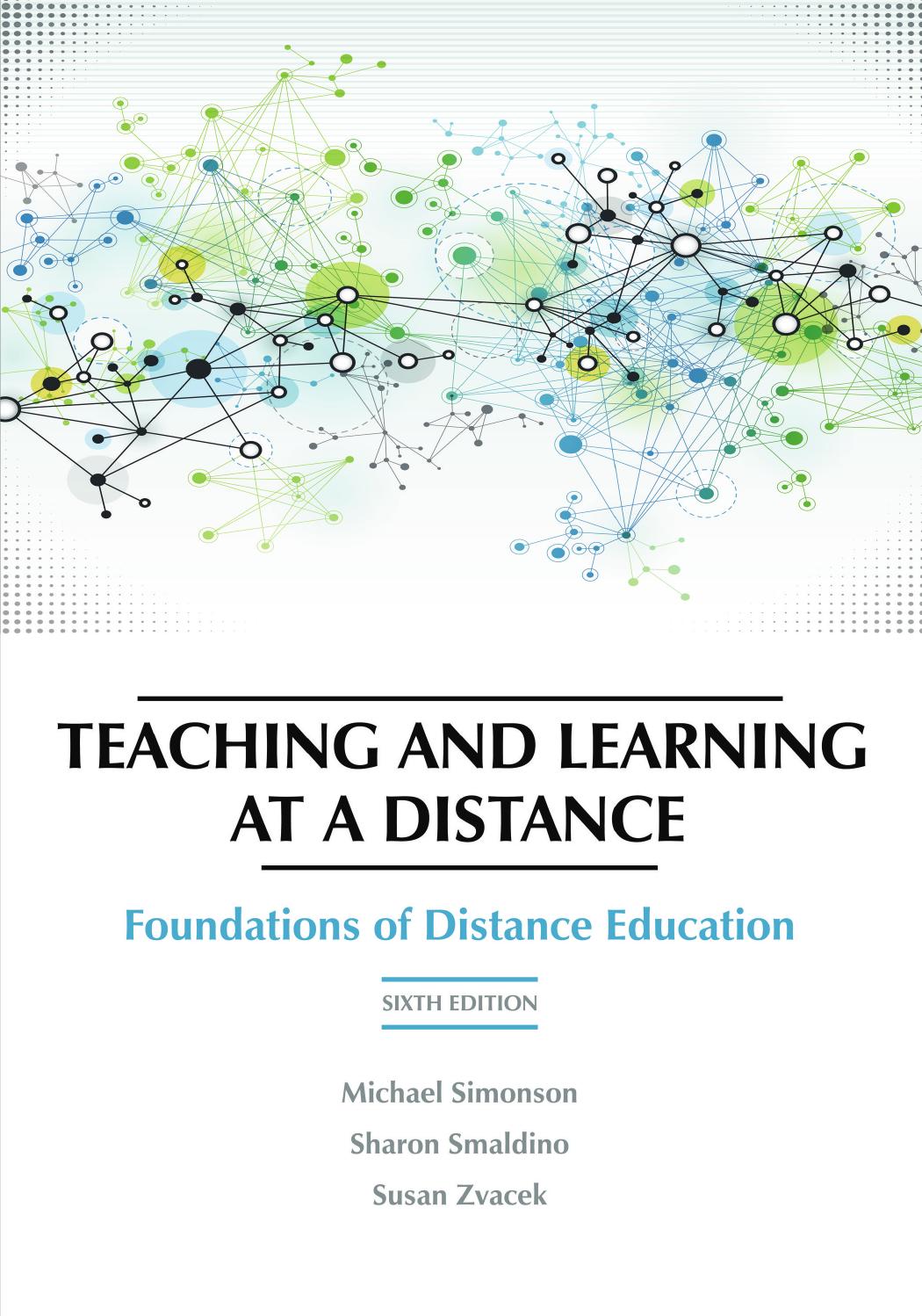 Teaching and Learning at a Distance: Foundations of Distance Education, 6th Edition by Michael Simonson
